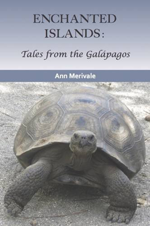 Ann Merivale - Enchanted Islands: Tales from the Galapagos